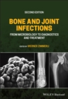 Bone and Joint Infections : From Microbiology to Diagnostics and Treatment - Book