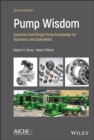 Pump Wisdom : Essential Centrifugal Pump Knowledge for Operators and Specialists - eBook