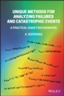 Unique Methods for Analyzing Failures and Catastrophic Events : A Practical Guide for Engineers - Book