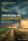 Communication and Catastrophic Events : Strategic Risk and Crisis Management - Book