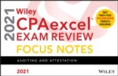 Wiley CPAexcel Exam Review 2021 Focus Notes : Auditing and Attestation - Book