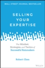 Selling Your Expertise : The Mindset, Strategies, and Tactics of Successful Rainmakers - Book
