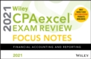 Wiley CPAexcel Exam Review 2021 Focus Notes : Financial Accounting and Reporting - Book