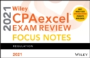 Wiley CPAexcel Exam Review 2021 Focus Notes : Regulation - Book