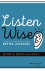 Listen Wise : Teach Students to Be Better Listeners - Book