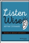 Listen Wise : Teach Students to Be Better Listeners - eBook