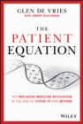 The Patient Equation : The Precision Medicine Revolution in the Age of COVID-19 and Beyond - eBook