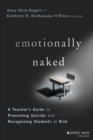 Emotionally Naked : A Teacher's Guide to Preventing Suicide and Recognizing Students at Risk - Book