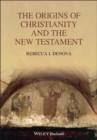 The Origins of Christianity and the New Testament - Book