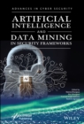 Artificial Intelligence and Data Mining Approaches in Security Frameworks - Book