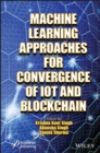 Machine Learning Approaches for Convergence of IoT and Blockchain - Book