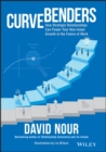 Curve Benders : How Strategic Relationships Can Power Your Non-linear Growth in the Future of Work - eBook