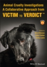 Animal Cruelty Investigations : A Collaborative Approach from Victim to Verdict - Book