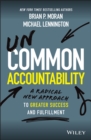 Uncommon Accountability : A Radical New Approach To Greater Success and Fulfillment - Book
