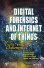 Digital Forensics and Internet of Things : Impact and Challenges - Book