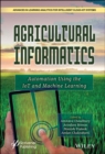 Agricultural Informatics : Automation Using the IoT and Machine Learning - Book