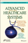 Advanced Healthcare Systems : Empowering Physicians with IoT-Enabled Technologies - Book