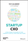 Startup CXO : A Field Guide to Scaling Up Your Company's Critical Functions and Teams - eBook