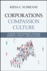 Corporations Compassion Culture : Leading Your Business toward Diversity, Equity, and Inclusion - Book