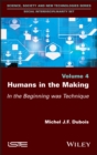 Humans in the Making : In the Beginning was Technique - eBook