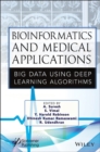 Bioinformatics and Medical Applications : Big Data Using Deep Learning Algorithms - Book