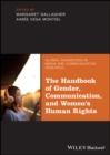The Handbook of Gender, Communication, and Women's Human Rights - Book