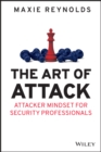 The Art of Attack : Attacker Mindset for Security Professionals - eBook