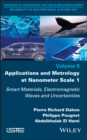 Applications and Metrology at Nanometer Scale 1 : Smart Materials, Electromagnetic Waves and Uncertainties - eBook