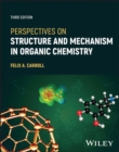 Perspectives on Structure and Mechanism in Organic Chemistry - eBook