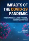 Impacts of the Covid-19 Pandemic : International Laws, Policies, and Civil Liberties - Book