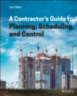 A Contractor's Guide to Planning, Scheduling, and Control - Book