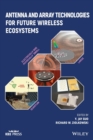 Antenna and Array Technologies for Future Wireless Ecosystems - Book