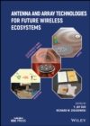 Antenna and Array Technologies for Future Wireless Ecosystems - eBook