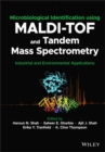 Microbiological Identification using MALDI-TOF and Tandem Mass Spectrometry : Industrial and Environmental Applications - eBook