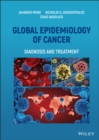 Global Epidemiology of Cancer : Diagnosis and Treatment - eBook