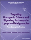 Precision Cancer Therapies, Targeting Oncogenic Drivers and Signaling Pathways in Lymphoid Malignancies : From Concept to Practice - Book