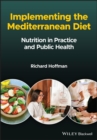 Implementing the Mediterranean Diet : Nutrition in Practice and Public Health - Book