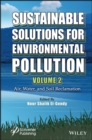 Sustainable Solutions for Environmental Pollution, Volume 2 : Air, Water, and Soil Reclamation - Book