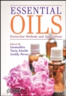 Essential Oils : Extraction Methods and Applications - eBook