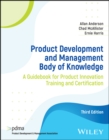 Product Development and Management Body of Knowledge : A Guidebook for Product Innovation Training and Certification - eBook