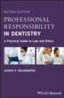 Professional Responsibility in Dentistry : A Practical Guide to Law and Ethics - eBook