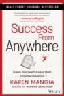 Success From Anywhere : Create Your Own Future of Work from the Inside Out - eBook