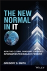 The New Normal in IT : How the Global Pandemic Changed Information Technology Forever - Book