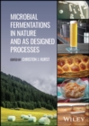 Microbial Fermentations in Nature and as Designed Processes - Book