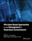 Microbes Based Approaches for the Management of Hazardous Contaminants - Book