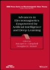 Advances in Electromagnetics Empowered by Artificial Intelligence and Deep Learning - Book