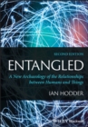 Entangled : A New Archaeology of the Relationships between Humans and Things - eBook