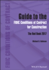 Guide to the FIDIC Conditions of Contract for Construction : The Red Book 2017 - Book