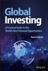 Global Investing : A Practical Guide to the World's Best Financial Opportunities - eBook