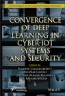 Convergence of Deep Learning in Cyber-IoT Systems and Security - Book